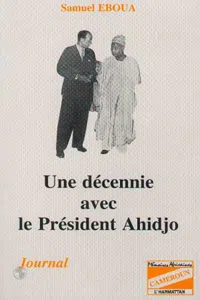 Une décennie avec le président Ahidjo_cover