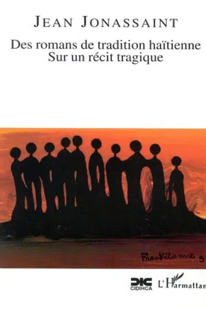 DES ROMANS DE TRADITION HAÏTIENNE SUR UN RECIT TRAGIQUE