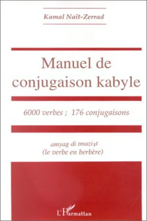 Manuel de conjugaison kabyle : 6000 verbes, 176 conjugaisons