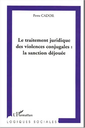 Le traitement juridique des violences conjugales : la sanction déjouée