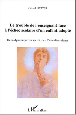 Le trouble de l'enseignant face à l'échec scolaire d'un enfant adopté