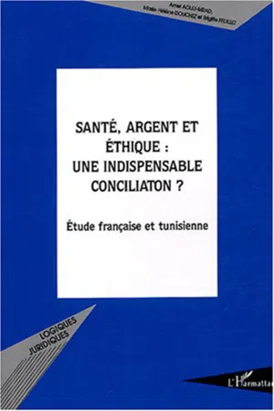 Santé, argent et éthique : une indispensable conciliation ?