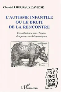 L'Autisme infantile ou le bruit de la rencontre_cover