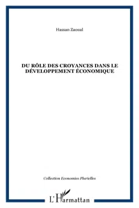 DU RÔLE DES CROYANCES DANS LE DÉVELOPPEMENT ÉCONOMIQUE_cover