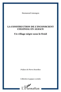 LA CONSTRUCTION DE L'INCONSCIENT COLONIAL EN ALSACE_cover