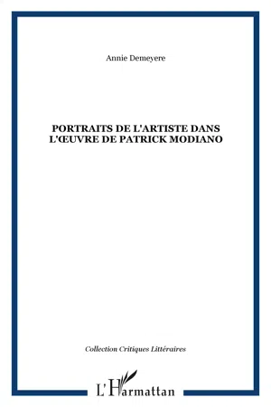 PORTRAITS DE L'ARTISTE DANS L'ŒUVRE DE PATRICK MODIANO