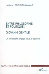 ENTRE PHILOSOPHIE ET POLITIQUE : GIOVANNI GENTILE_cover