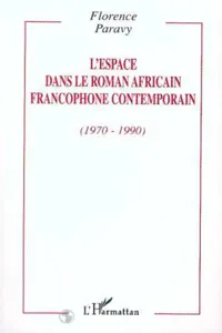 L'ESPACE DANS LE ROMAN AFRICAIN FRANCOPHONE CONTEMPORAI_cover