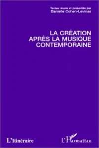 LA CREATION APRES LA MUSIQUE CONTEMPORAINE_cover