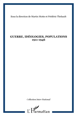 Guerre, idéologies, populations 1911-1946