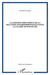 La gestion discursive de la relation interpersonnelle dans la classe de français_cover