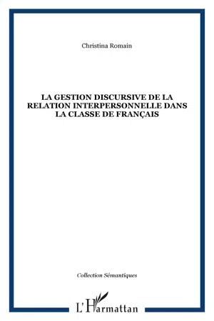 La gestion discursive de la relation interpersonnelle dans la classe de français