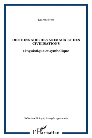 Dictionnaire des animaux et des civilisations