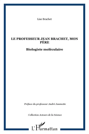 Le professeur Jean Brachet, mon père