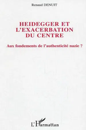 Heidegger et l'exacerbation du centre