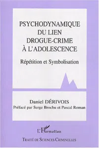 Psychodynamique du lien drogue-crime à l'adolescence_cover