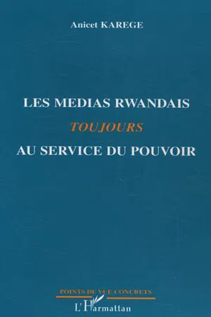 Les médias rwandais toujours au service du pouvoir