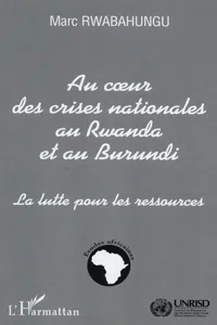 Au cœur des crises nationales au Rwanda et au Burundi_cover