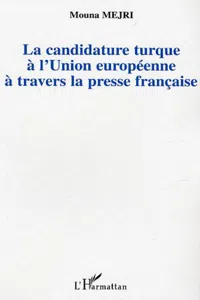 La candidature turque à l'Union européenne à travers la presse française_cover