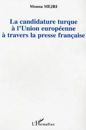 La candidature turque à l'Union européenne à travers la presse française