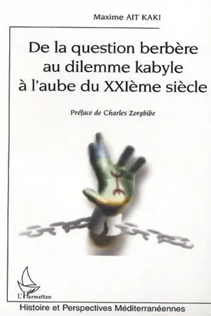 DE LA QUESTION BERBERE AU DILEMME KABYLE A L'AUBE DU XXIE SIECLE