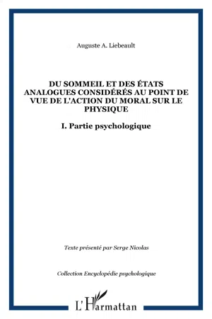 Du sommeil et des états analogues considérés au point de vue de l'action du moral sur le physique