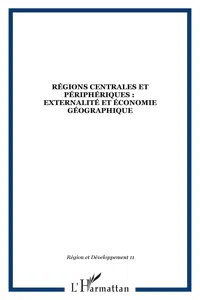 RÉGIONS CENTRALES ET PÉRIPHÉRIQUES : EXTERNALITÉ ET ÉCONOMIE GÉOGRAPHIQUE_cover