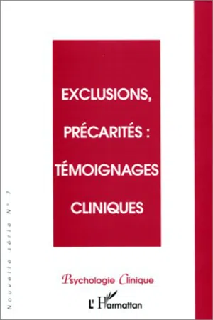 EXCLUSIONS, PRÉCARITÉS : TÉMOIGNAGES CLINIQUES