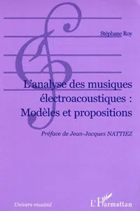 L'Analyse des musiques électroacoustiques : Modèles et propositions_cover