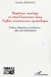 Baptême, mariage et rituel funéraire dans l'église arménienne apostolique_cover