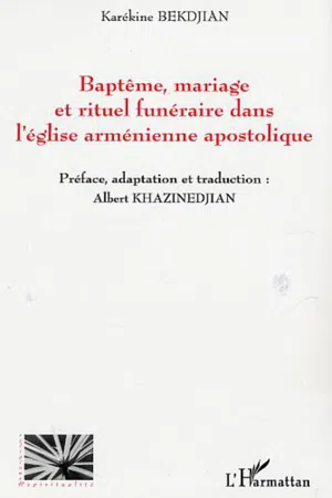 Baptême, mariage et rituel funéraire dans l'église arménienne apostolique