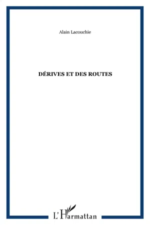 Dérives et des routes