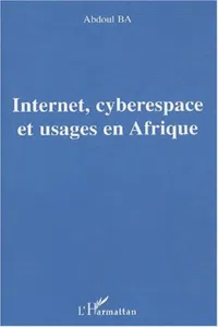 Internet, cyberespace et usages en Afrique_cover