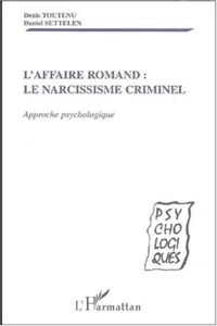 AFFAIRE ROMAND - LE NARCISSISME CRIMINEL_cover