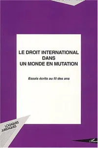 LE DROIT INTERNATIONAL DANS UN MONDE EN MUTATION_cover