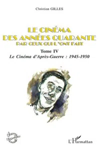 LE CINÉMA DES ANNÉES QUARANTE PAR CEUX QUI L'ONT FAIT_cover