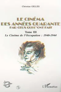 LE CINÉMA DES ANNÉES QUARANTE PAR CEUX QUI L'ONT FAIT_cover