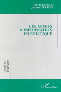 LES EFFETS D'INFORMATION EN POLITIQUE_cover