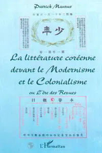 LA LITTÉRATURE CORÉENNE DEVANT LE MODERNISME ET LE COLONIALISME ou L'ère des Revues_cover