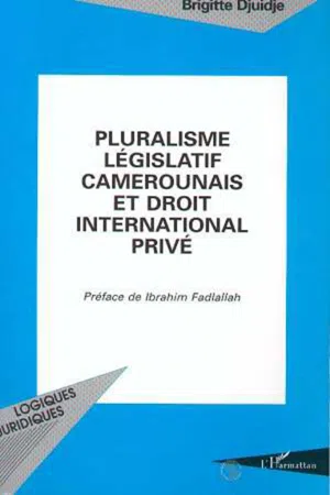 Pluralisme législatif camerounais et droit international privé