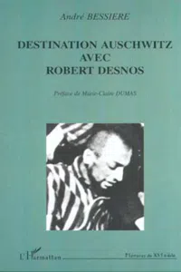 DESTINATION AUSCHWITZ AVEC ROBERT DESNOS_cover