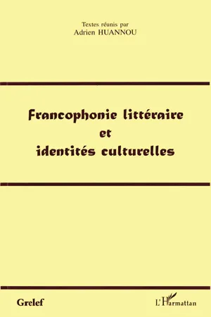 FRANCOPHONIE LITTÉRAIRE ET IDENTITÉS CULTURELLES