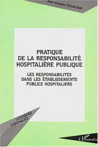 PRATIQUE DE LA RESPONSABILITÉ HOSPITALIÈRE PUBLIQUE_cover