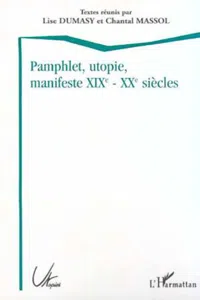 PAMPHLET, UTOPIE, MANIFESTE XIXE - XXE SIÈCLES_cover