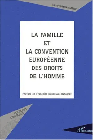 LA FAMILLE ET LA CONVENTION EUROPéENNE DES DROITS DE L'HOMME