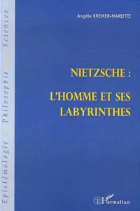 NIETZSCHE : L'HOMME ET SES LABYRINTHES_cover