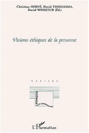 VISIONS ÉTHIQUES DE LA PERSONNE