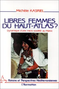 Libres femmes du Haut-Atlas - Dynamique d'une micro-société au Maroc_cover