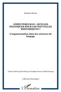 APRÈS PERELMAN : QUELLES POLITIQUES POUR LES NOUVELLES RHÉTORIQUES ?_cover