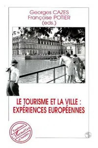 Le Tourisme et la Ville : Expériences Européennes_cover